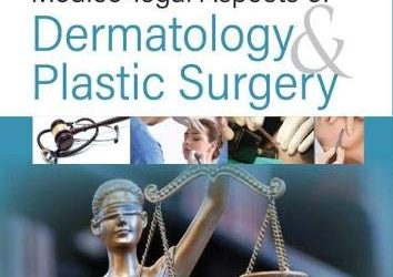Medico-legal Aspects of Dermatology & Plastic Surgery First Edition