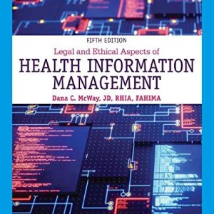 Legal and Ethical Aspects of Health Information Management Fifth Edition