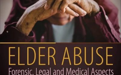 Elder Abuse: Forensic, Legal and Medical Aspects First Edition