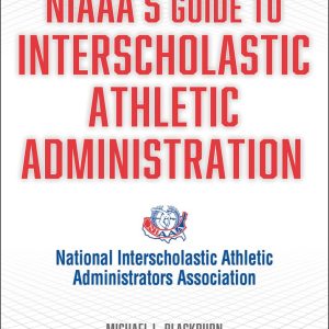 NIAAA’s Guide to Interscholastic Athletic Administration Second Edition