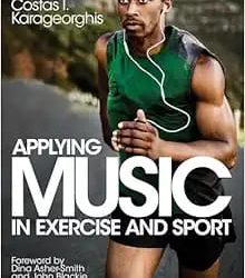 Applying Music in Exercise and Sport  First Edition