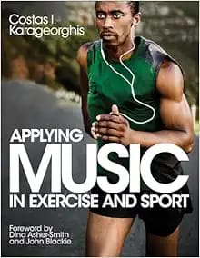 Applying Music in Exercise and Sport  First Edition