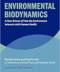 Environmental Biodynamics: A New Science of How the Environment Interacts with Human Health