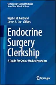 Endocrine Surgery Clerkship: A Guide for Senior Medical Students 2024 Edition