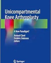 Unicompartmental Knee Arthroplasty: A New Paradigm? 2024 Edition