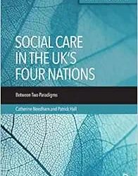 Care in the UK’s Four Nations: Between Two Paradigms First Edition