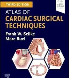 Atlas of Cardiac Surgical Techniques Third Edition