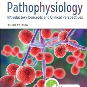 Davis Advantage for Pathophysiology: Introductory Concepts and Clinical Perspectives Third Edition