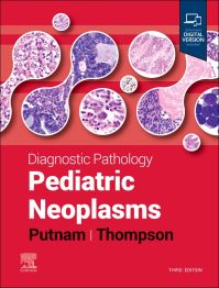 Diagnostic Pathology: Pediatric Neoplasms Third Edition