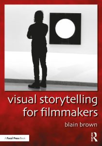 Visual Storytelling for Filmmakers First Edition
