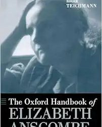 The Oxford Handbook of Elizabeth Anscombe