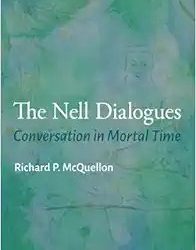 The Nell Dialogues: Conversation in Mortal Time