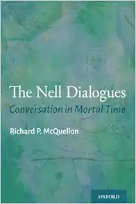 The Nell Dialogues: Conversation in Mortal Time