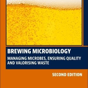 Brewing Microbiology: Managing Microbes, Ensuring Quality and Valorising Waste Second Edition