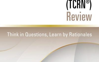 Trauma Certified Registered Nurse (TCRN®) Review: Think in Questions, Learn by Rationales Second Edition