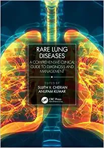 Rare Lung Diseases: A Comprehensive Clinical Guide to Diagnosis and Management First Edition