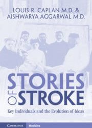 Stories of Stroke: Key Individuals and the Evolution of Ideas First Edition