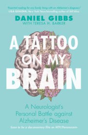 A Tattoo on my Brain: A Neurologist’s Personal Battle against Alzheimer’s Disease