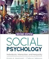 Social Psychology: Individuals, Interaction, and Inequality  Second Edition