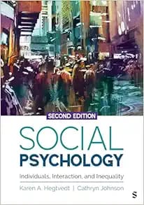 Social Psychology: Individuals, Interaction, and Inequality Second Edition
