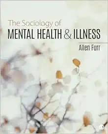 The Sociology of Mental Health and Illness First Edition