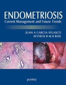 Endometriosis: Current Management and Future Trends First Edition