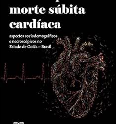 A Necrópsia na Morte Súbita Cardíaca: Aspectos Sociodemográficos e Necroscópicos no Estado de Goiás – Brasil