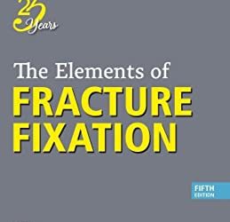 The Elements of Fracture Fixation Fifth Edition