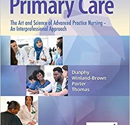Primary Care The Art and Science of Advanced Practice Nursing An Interprofessional Approach Sixth Edition