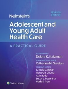 Neinstein’s Adolescent and Young Adult Health Care: A Practical Guide Seventh Edition