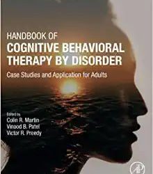 Handbook of Cognitive Behavioral Therapy by Disorder: Case Studies and Application for Adults First Edition