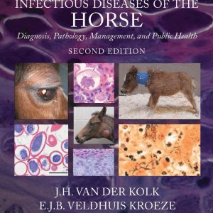 Infectious Diseases of the Horse: Diagnosis ,Pathology, Management, and Public Health Second Edition
