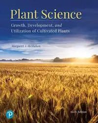 Plant Science: Growth, Development, and Utilization of Cultivated Plants Sixth Edition