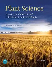 Plant Science: Growth, Development, and Utilization of Cultivated Plants Sixth Edition
