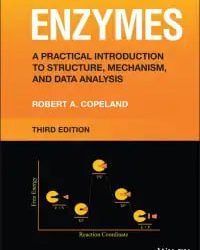 Enzymes: A Practical Introduction to Structure, Mechanism, and Data Analysis Third Edition