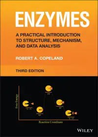 Enzymes: A Practical Introduction to Structure, Mechanism, and Data Analysis Third Edition
