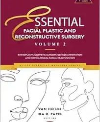Essential Facial Plastic and Reconstructive Surgery. Volume 1: General Principles, Reconstruction of Defects, Congenital Anomalies, Trauma, and Facial Nerve Rehabilitation