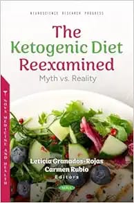 The Ketogenic Diet Reexamined: Myth vs. Reality First Edition