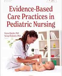 Evidence-Based Care Practices in Pediatric Nursing