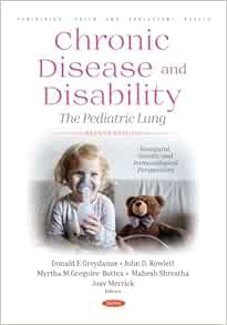 Chronic Disease and Disability: The Pediatric Lung, Second Edition. Inaugural, Genetic and Immunological Perspectives