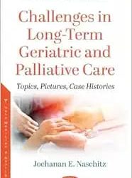 Challenges in Long-term Geriatric and Palliative Care: Topics, Pictures, Case Histories First Edition