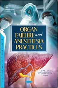 Organ Failure and Anesthesia Practices First Edition