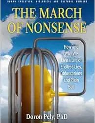 The March of Nonsense: How and Why We Live a Life of Endless Lies, Obfuscations and Plain Bull