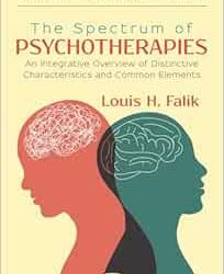 The Spectrum of Psychotherapies: An Integrative Overview of Distinctive Characteristics and Common Elements