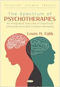 The Spectrum of Psychotherapies: An Integrative Overview of Distinctive Characteristics and Common Elements