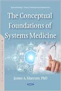 The Conceptual Foundations of Systems Medicine First Edition