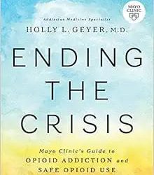 Ending the Crisis: Mayo Clinic’s Guide to Opioid Addiction and Safe Opioid Use