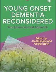 Young Onset Dementia Reconsidered: A Solution-Focused Approach