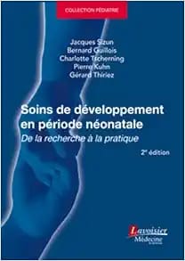 Soins de Développement en Période Néonatale De la recherche à la Pratique
