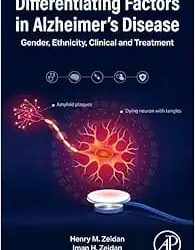 Differentiating Factors in Alzheimer’s Disease: Gender, Ethnicity, Clinical and Treatment First Edition